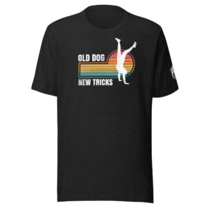Old Dog New Tricks Unisex TShirt